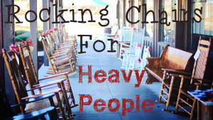 rocking chairs for heavy people