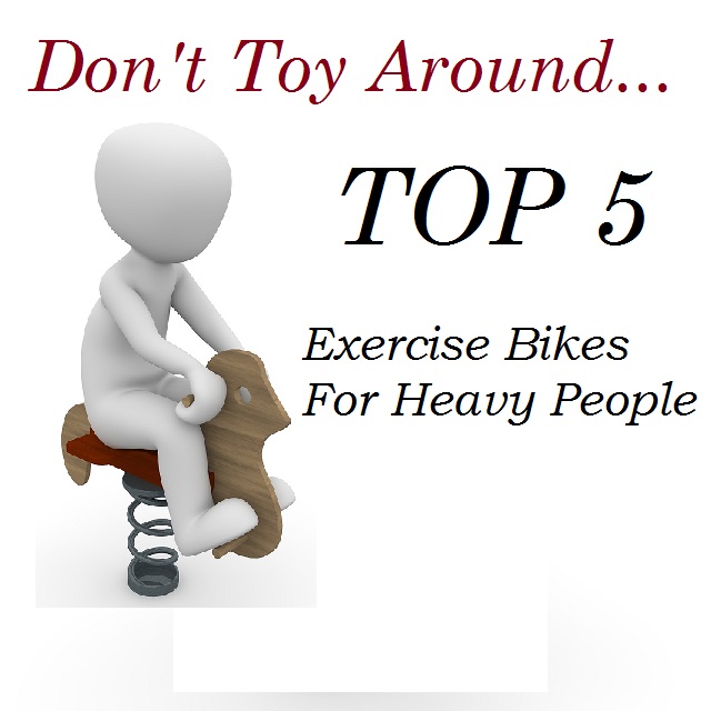 Upright Exercise Bikes For Heavy People Over 300Lbs
