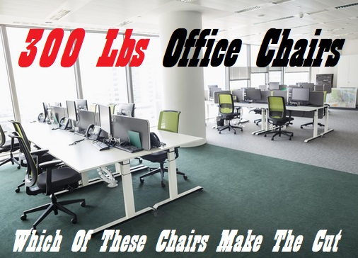 300 Lbs Capacity Office Chairs