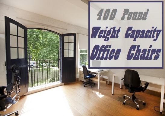Office Chairs With 400 Lbs Capacity