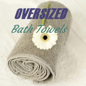 Oversized Bath Sheets