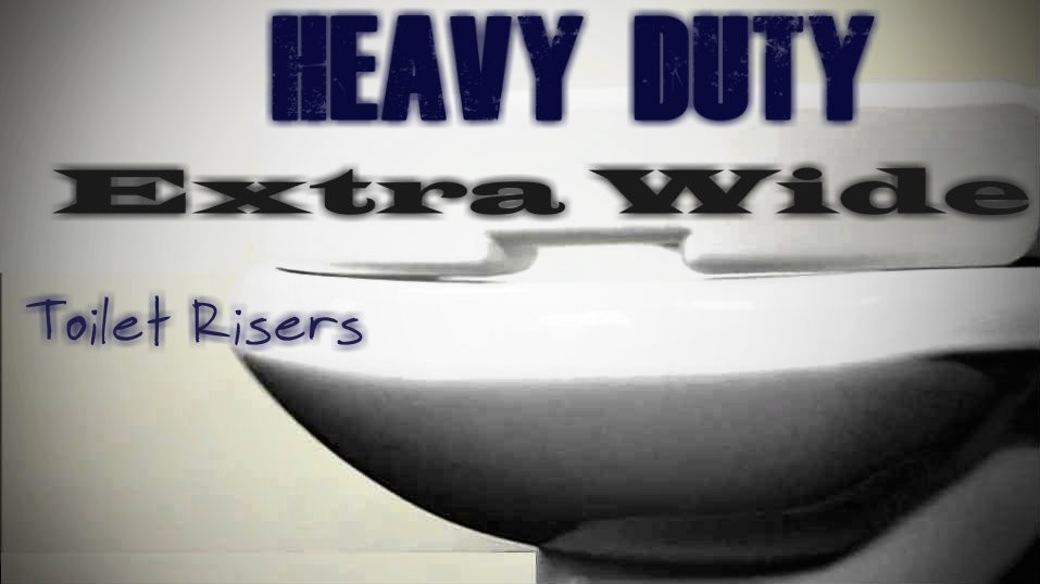 Heavy Duty Extra Wide Toilet Seat Risers