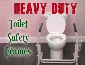 Heavy Duty Toilet Safety Frames