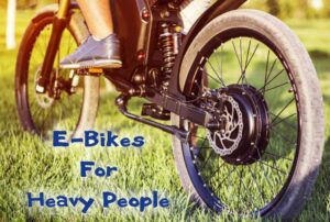 Best Electric Bikes For Heavy People