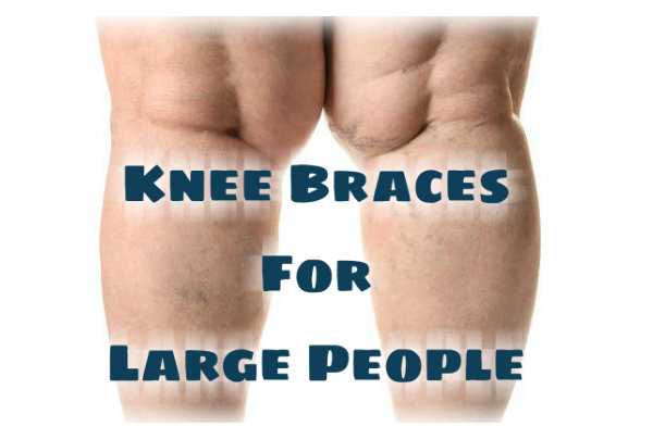 Best Knee Braces For Large People