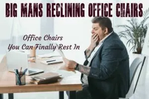 Big Tall Reclining Office Chairs