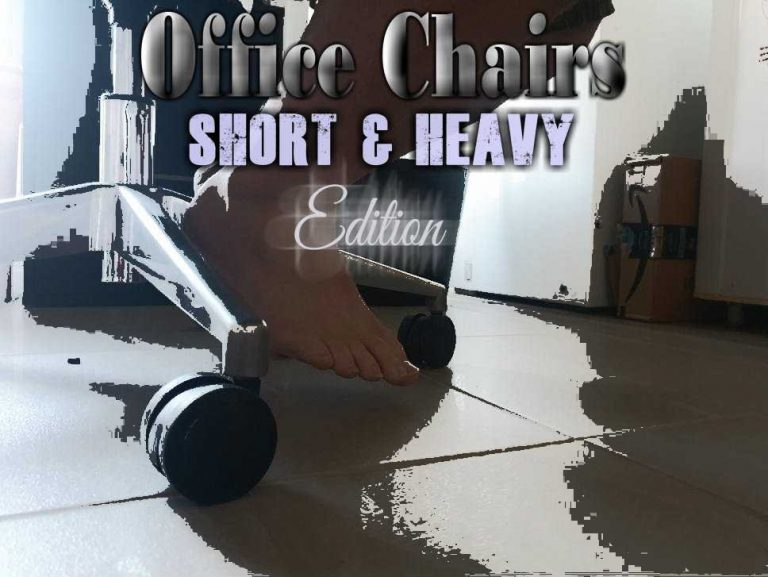 Office Chairs For Short Heavy People (>500 Lbs) For Big & Heavy People