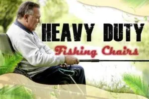 Heavy Duty Fishing Chairs