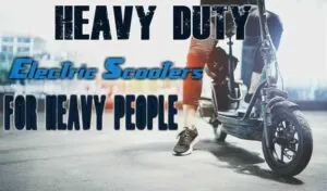 Best Heavy Duty Electric Scooters Heavy People