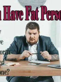 Do You Have Fat Personality
