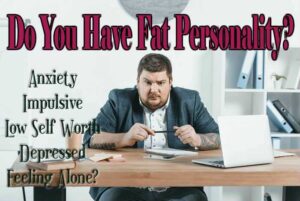 Do You Have Fat Personality 