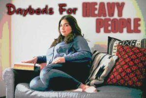 daybeds for heavy people