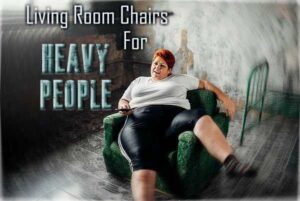 Living Room Chairs For Heavy People